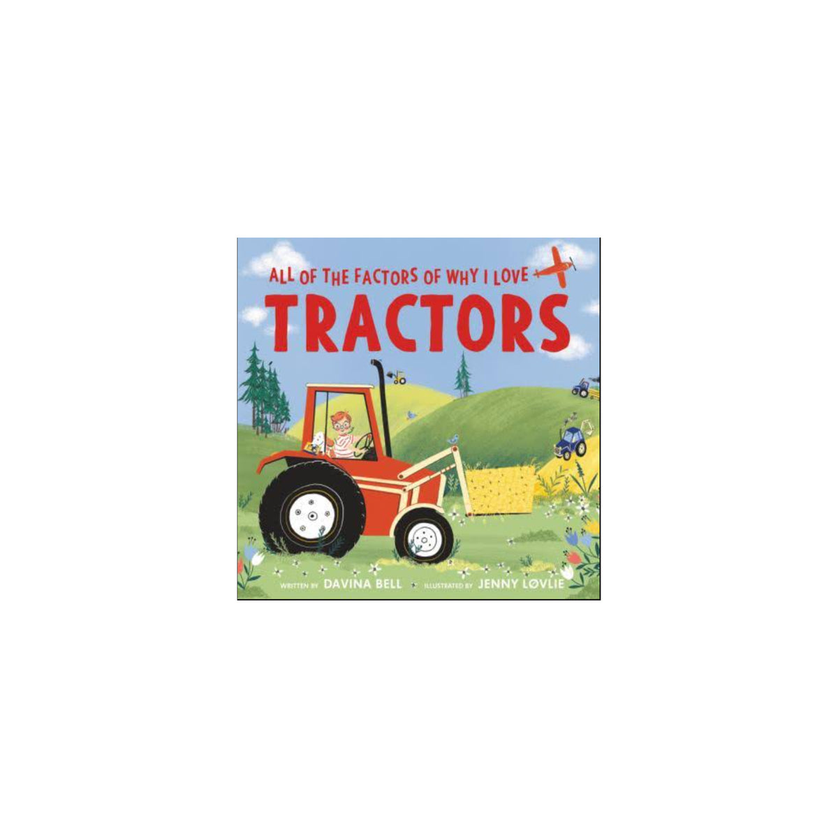 All the Factors of Why I Love Tractors
