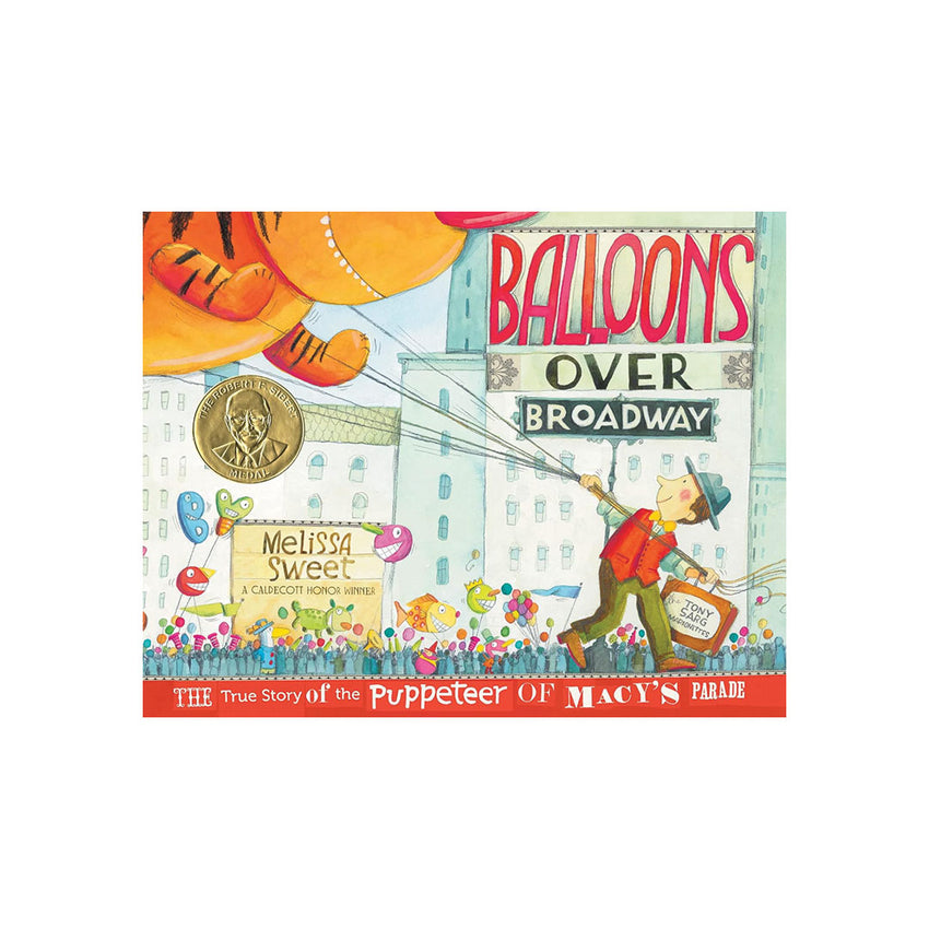 Children's book cover titled 'Balloons Over Broadway' with illustrated balloons, a child holding strings, and a gold medal emblem on a white background.