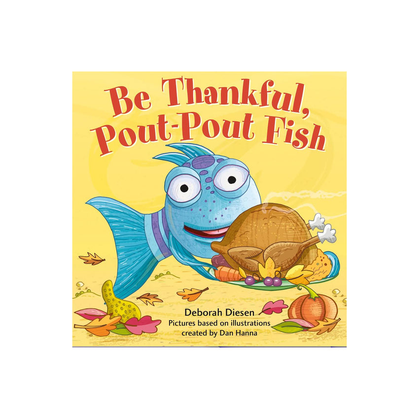 Be Thankful, Pout Pout Fish