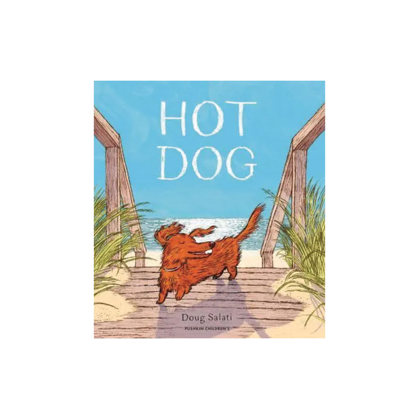 Children's book cover titled 'HOT DOG' by Doug Salati, featuring an illustration of a dachshund running up wooden steps between beach grasses under a blue sky.
