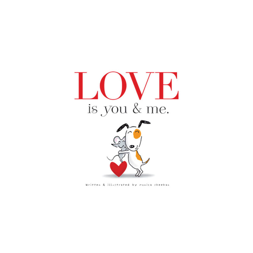 A square book cover or print design on a white background with the title 'LOVE is you & me.' in red and black text, plus a cartoon dog and mouse hugging and a red heart.