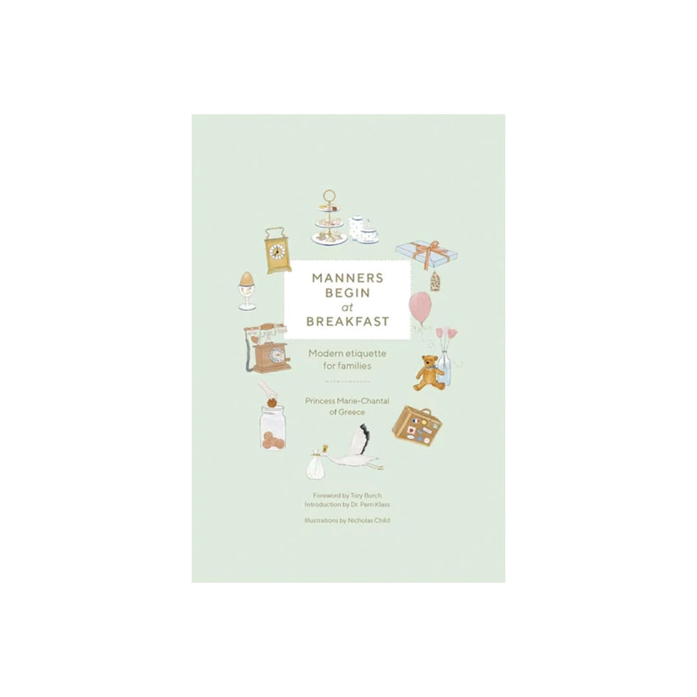 Manners Begin at Breakfast: Modern Etiquette for Families
