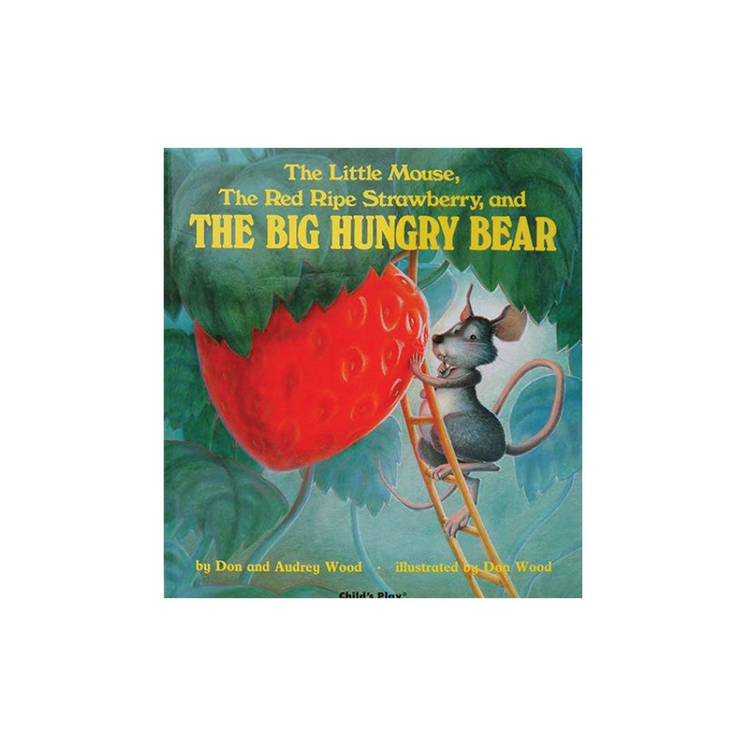 Book cover of 'The Little Mouse, the Red Ripe Strawberry, and the Big Hungry Bear' with a mouse on a ladder and a strawberry.