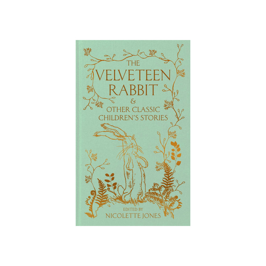 The Velveteen Rabbit and Other Classic Children's Stories